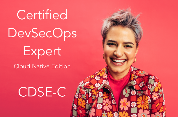 Certified DevSecOps Expert (Cloud Native Edition) – CDSE-C